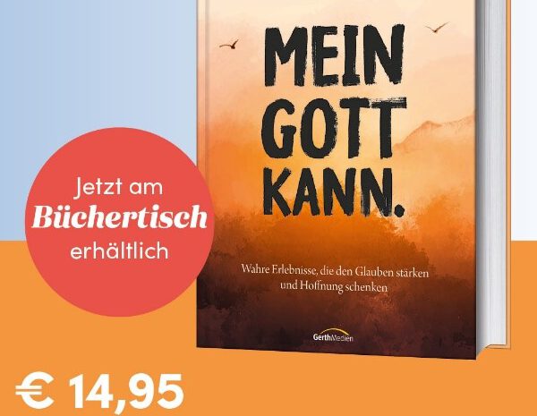 Mein Gott kann.